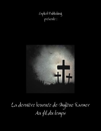 Emprunter La Derniere Tournee de Mylene Farmer, Au Fil Du Temps livre