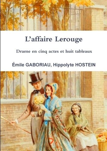 Emprunter L'affaire Lerouge Drame en cinq actes et huit tableaux livre