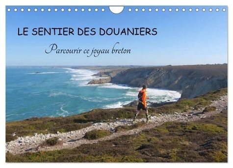 Emprunter LE SENTIER DES DOUANIERS. Parcourir ce joyau breton. (Calendrier mural 2025 DIN A4 vertical), CALVEN livre