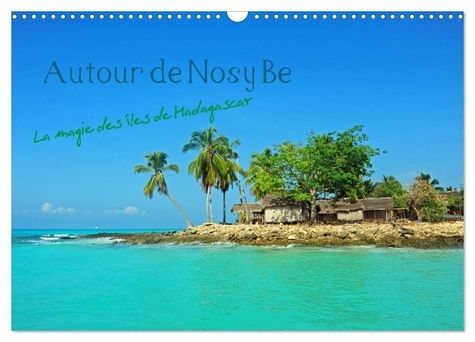 Emprunter Autour de Nosy Be (Calendrier mural 2025 DIN A3 vertical), CALVENDO calendrier mensuel. Nosy Be et l livre