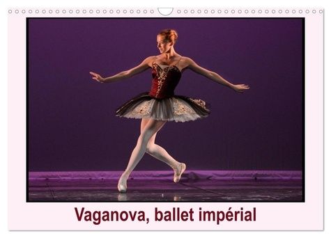 Emprunter Vaganova, ballet impérial (Calendrier mural 2025 DIN A3 vertical), CALVENDO calendrier mensuel. L'Ac livre