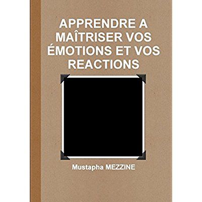 Emprunter APPRENDRE A MAÎTRISER VOS ÉMOTIONS ET VOS REACTIONS livre