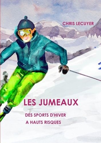 Emprunter Les jumeaux des sports d'hiver a hauts risques livre