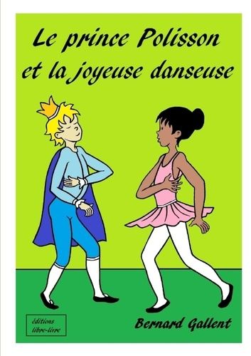 Emprunter Le prince polisson et la joyeuse danseuse livre