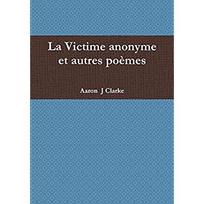 Emprunter LA VICTIME ANONYME ET AUTRES POEMES livre