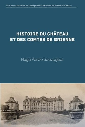 Emprunter Histoire du château et des comtes de Brienne livre