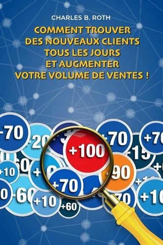 Emprunter Comment trouver des nouveaux clients tous les jours et augmenter votre volume de ventes !. Trouver d livre