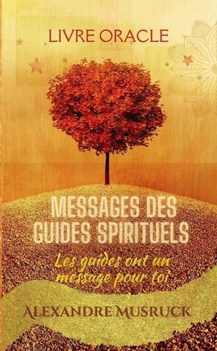 Emprunter Messages des guides spirituels - Livre Oracle. Les guides ont un message pour toi livre