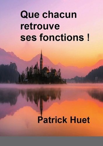 Emprunter Que chacun retrouve ses fonctions ! livre