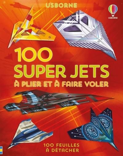 Emprunter 100 super jets à plier et à faire voler livre