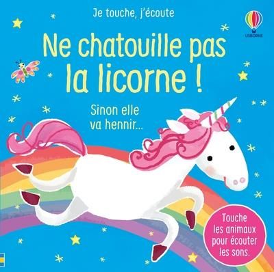 Emprunter Ne chatouille pas la licorne ! Sinon elle va hennir... livre