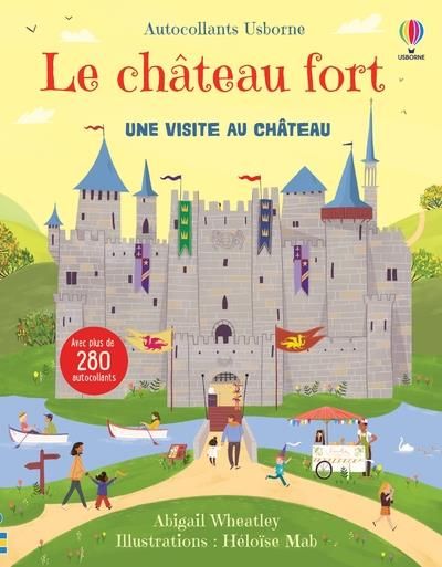 Emprunter Le château fort. Une visite au château. Avec plus de 280 autocollants livre