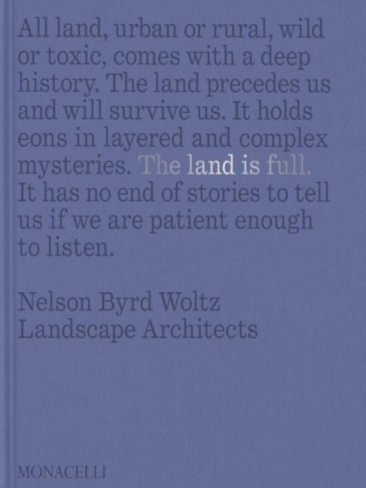 Emprunter THE LAND IS FULL - NELSON BYRD WOLTZ LANDSCAPE ARCHITECTS livre