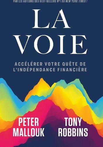 Emprunter La voie. Accélérer votre quête de l'indépendance financière livre