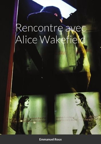 Emprunter Rencontre avec Alice Wakefield livre