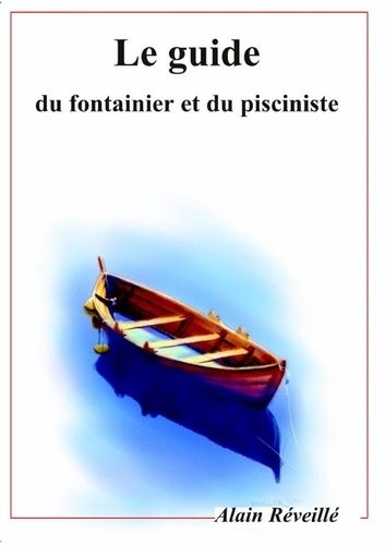 Emprunter Le guide du fontainier et du pisciniste livre