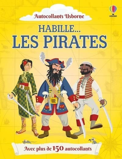 Emprunter Habille... les pirates. Avec plus de 150 autocollants livre