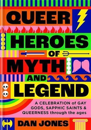 Emprunter QUEER HEROES OF MYTH AND LEGEND, A CELEBRATION OF GAY GODS, SAPPHIC SAINTS, AND QUEERNESS THROUGH TH livre