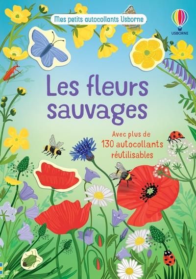 Emprunter Les fleurs sauvages. Avec plus de 130 autocollants réutilisables livre