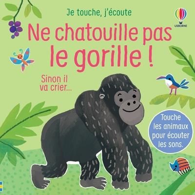 Emprunter Ne chatouille pas le gorille ! Sinon il va crier... livre