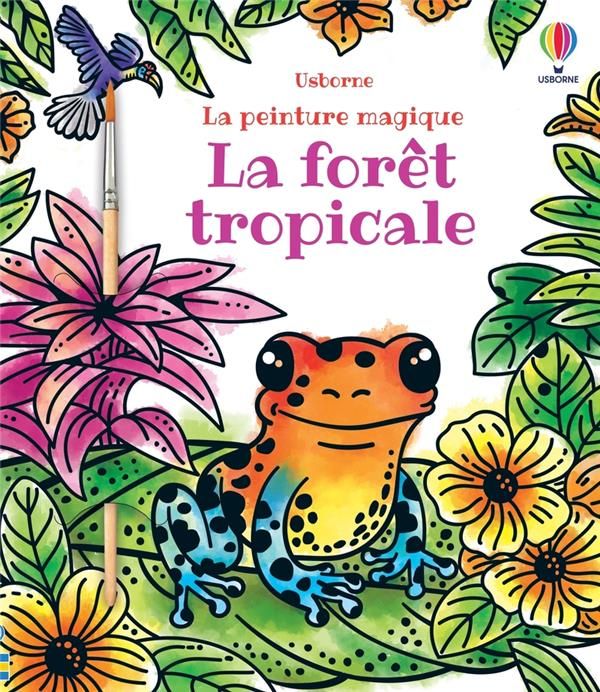 Emprunter La forêt tropicale. Avec 1 pinceau livre