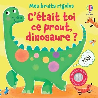 Emprunter C'était toi ce prout, dinosaure ? livre