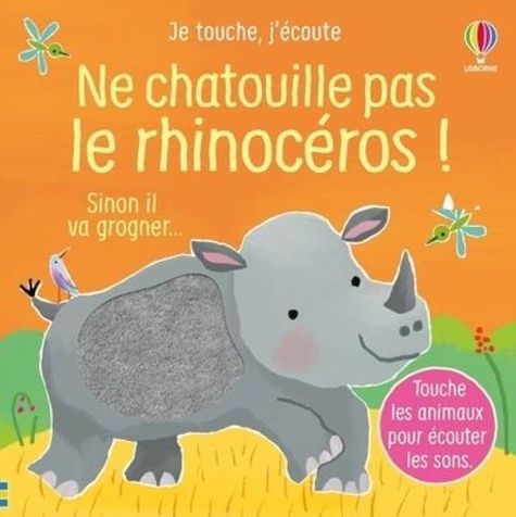 Emprunter Ne chatouille pas le rhinocéros ! Sinon il va grogner... livre