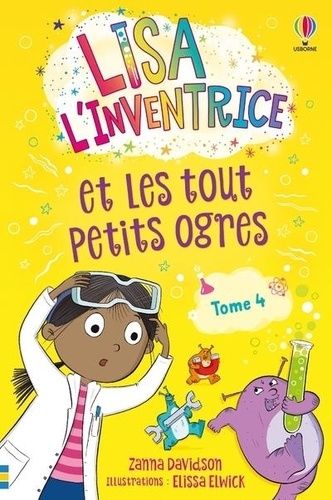 Emprunter Lisa l'inventrice Tome 4 : Lisa l'inventrice et les tout petits ogres livre