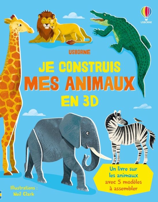 Emprunter Je construis mes animaux en 3D livre