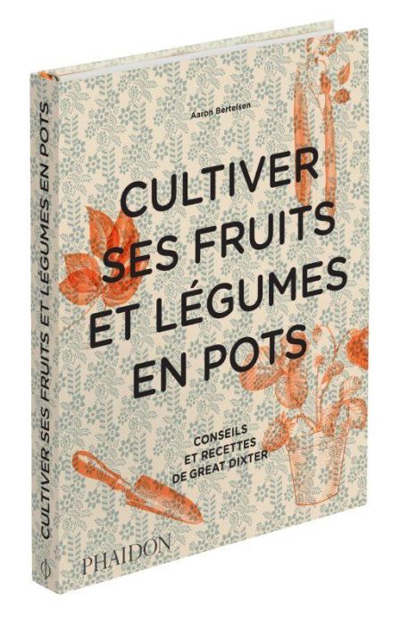 Emprunter Cultiver ses fruits et légumes en pots. Conseils et recettes de Great Dixter livre