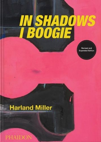 Emprunter HARLAND MILLER : IN SHADOWS I BOOGIE, REVISED AND EXPANDED EDITION livre