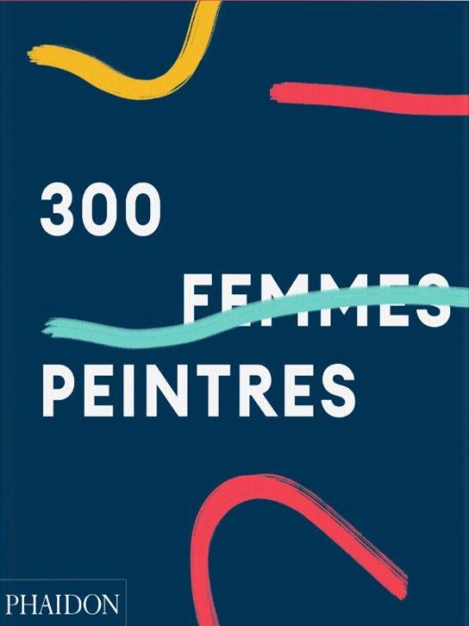 Emprunter 300 femmes peintres livre