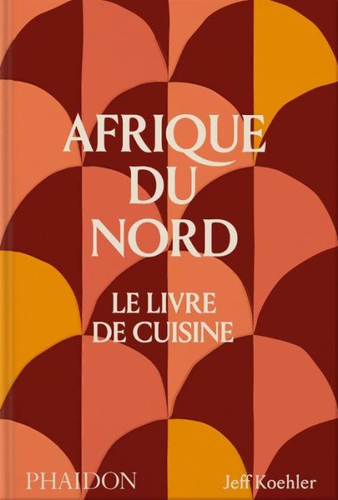 Emprunter Afrique du Nord. Le livre de cuisine livre