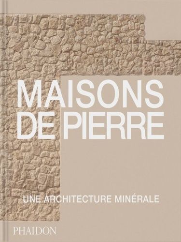 Emprunter Maisons de pierre. Une architecture minérale livre