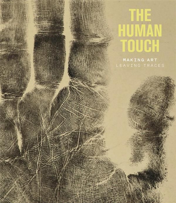 Emprunter The Human Touch. Making Art, Leaving Traces livre