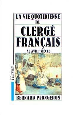 Emprunter La vie quotidienne du clergé français au XVIIIe siècle livre