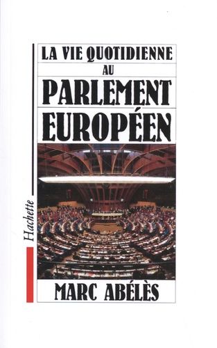 Emprunter La vie quotidienne au Parlement européen livre