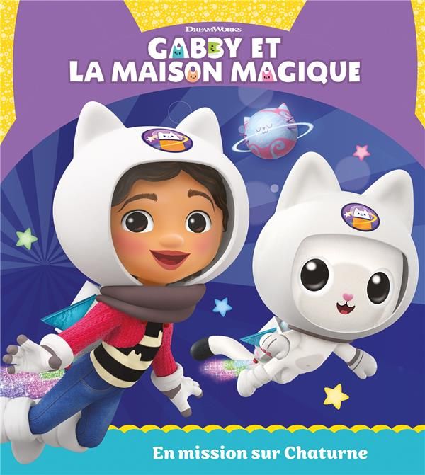 Emprunter Gabby et la maison magique : En mission sur Chaturne livre