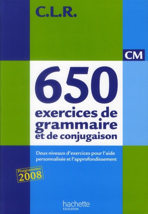 Emprunter 650 exercices de grammaire et de conjugaison CM. Deux niveaux d'exercices pour l'aide personnalisée livre