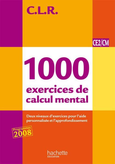 Emprunter 1000 exercices de calcul mental CE2/CM. Programmes 2008 livre
