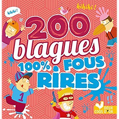 Emprunter 200 blagues pour rire. 100% fous rires livre