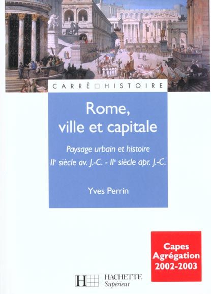 Emprunter Rome, ville et capitale. Paysage urbain et histoire (IIème siècle avant J-C - IIème siècle après J-C livre