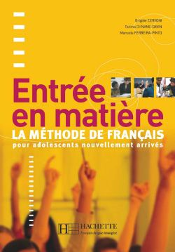 Emprunter Entrée en matière. La méthode de français pour adolescents nouvellement arrivés livre