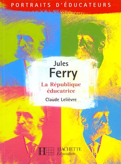 Emprunter Jules Ferry. La République éducatrice livre