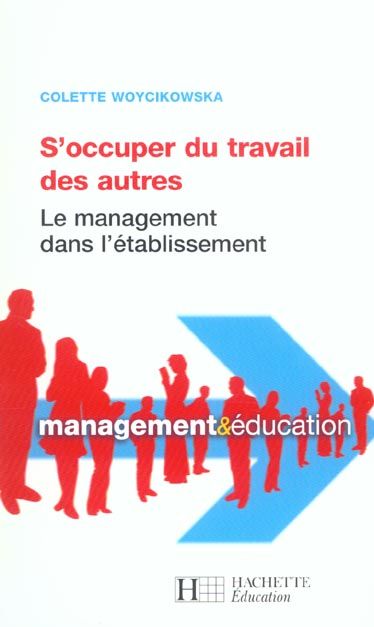 Emprunter S'occuper du travail des autres. Le management dans l'établissement scolaire livre