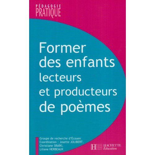 Emprunter Former des enfants lecteurs et producteurs de poèmes livre