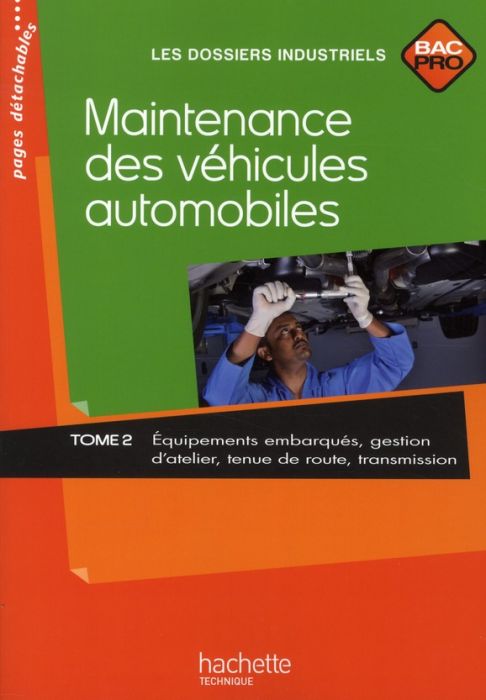 Emprunter Maintenance des véhicules automobiles, Bac Pro. Tome 2 : Equipements embarqués, gestion d'atelier, t livre