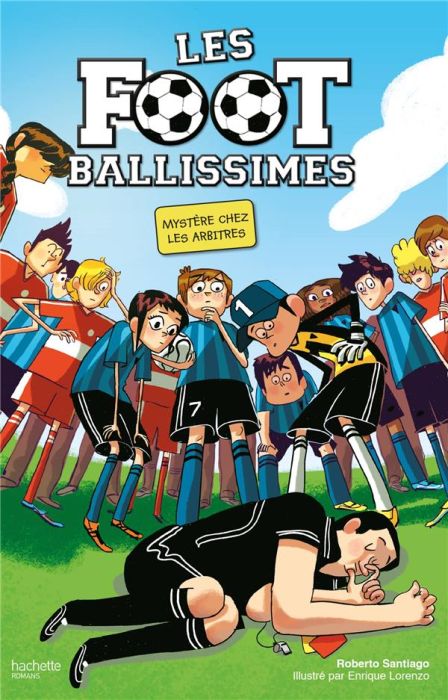 Emprunter Les fous de foot Tome 1 : Mystère chez les arbitres livre