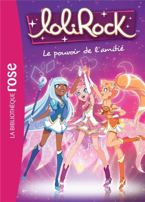 Emprunter Lolirock Tome 1 : Le pouvoir de l'amitié livre