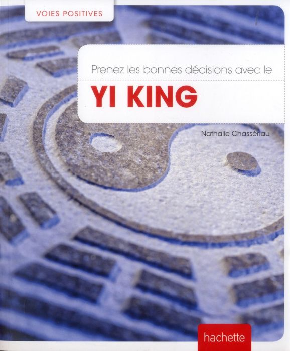 Emprunter Prenez les bonnes décisions avec le Yi King livre